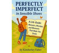 Perfectly Imperfect in Sensible Shoes