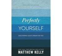 Perfectly Yourself (New and Revised Edition): Discovering God's Dream for You