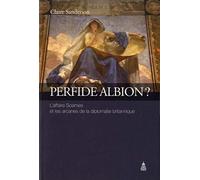 Perfide Albion ?: L'affaire Soames et les arcanes de la diplomatie britannique