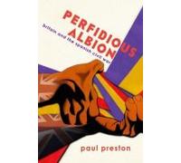 perfidious Albion' - Britain And The Spanish Civil War