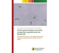 Perfil epidemiológico da sífilis congênita e gestacional em Recife-PE: Caracterização dos casos notificados antes e durante a pandemia de COVID-19 (2017-2022)