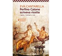 Perfino Catone scriveva ricette
