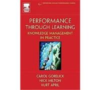 Perfomance Through Learning, Improving Human Performance Series Kurt April, Nick Milton (Auteur)