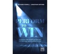 Perform To Win by Jonathan Gifford Mark Powell, Jonathan Gifford (Auteur)