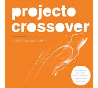 Performa Ensemble - PROJECTO CROSSOVER
