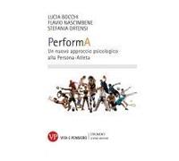 Performa. Un Nuovo Approccio Psicologico Alla Persona-Atleta