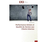 Performance achats et qualité du service aux clients internes - MORVANY-S - Universitaires Europeennes - broché - Etude
