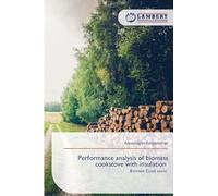Performance analysis of biomass cookstove with insulation