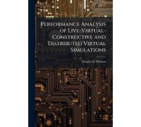 Performance Analysis of Live-Virtual-Constructive and Distributed Virtual Simulations