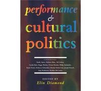 Performance and Cultural Politics by Elin Diamond Elin Diamond (Auteur)