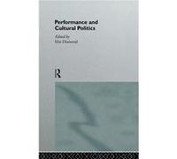 Performance and Cultural Politics by Elin Diamond Elin Diamond (Auteur)