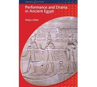Performance and Drama in Ancient Egypt