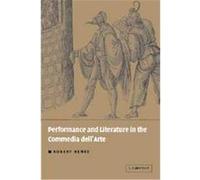 Performance and Literature in the Commedia Dell'Arte Robert Henke (Auteur)