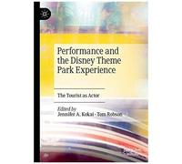 Performance And The Disney Theme Park Experience