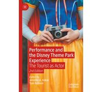 Performance and the Disney Theme Park Experience: The Tourist as Actor, 2nd Edition