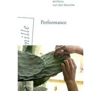 Performance Anthony Van den Bossche (Auteur)