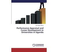 Performance Appraisal And Career Development In Universities In Uganda