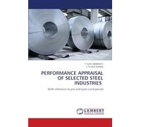 PERFORMANCE APPRAISAL OF SELECTED STEEL INDUSTRIES: With reference to pre and post covid period