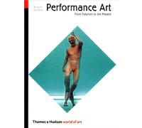 Performance Art: From Futurism to the Present