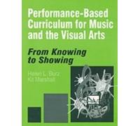 Performance-Based Curriculum For Music And The Visual Arts