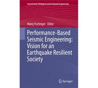 Performance-Based Seismic Engineering: Vision For An Earthquake Resilient Society