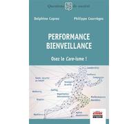 Performance - Bienveillance Osez le Care-isme ! - Delphine Caprez - Ems Management Et Societes - broché - Guide