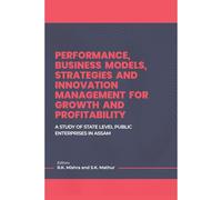 PERFORMANCE, BUSINESS MODELS, STRATEGIES AND INNOVATION MANAGEMENT FOR GROWTH AND PROFITABILITY