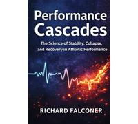 Performance Cascades: The Science of Stability, Collapse, and Recovery in Athletic Performance