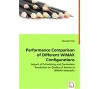 Performance Comparison of Different WiMAX Configurations Alexander Klein (Auteur)