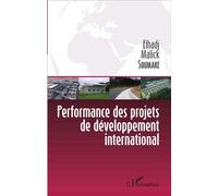 Performance des projets de développement international - Elhadj Malick Soumaré - L'harmattan - broché - Etude