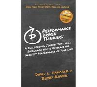 Performance Driven Thinking by Bobby Kipper David L Hancock Bobby Kipper (Auteur)