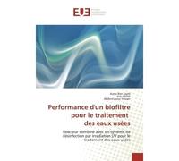 Performance d'un biofiltre pour le traitement des eaux usées Réacteur combiné avec un système de désinfection par irradiation UV pour le traitement des eaux usé - Asma Ben Rajeb - Universitaires Europ