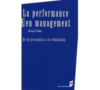 Performance en management De la perception à la réalisation - Pur - Presses Universitaires Rennes - broché - Etude