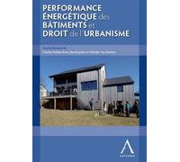 Performance énergétique des bâtiments et droit de l'urbanisme Sous la direction de charles-hubert born, benoît jadot, nathalie van damme - Collectif - Anthemis - broché - Manuel