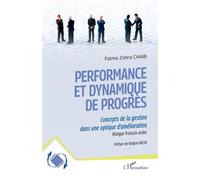 Performance et dynamique de progrès Concepts de la gestion dans une optique d'amélioration - Bilingue français-arabe - Fatma Zohra Chaib - L'harmattan - broché - Essai