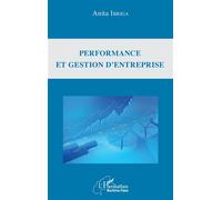 Performance et gestion d'entreprise - Anita Ibriga - L'harmattan - broché - Guide