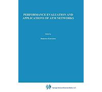 Performance Evaluation And Applications Of Atm Networks