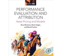 Performance Evaluation and Attribution Volume One: Asset Pricing and Models