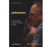 Performance Richard Schechner (Auteur), Marc Boucher (Traduction), Christian Biet (Direction)