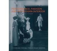 Performance, Fashion And The Modern Interior: From The Victorians To Today