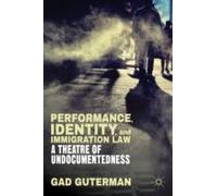 Performance, Identity, And Immigration Law