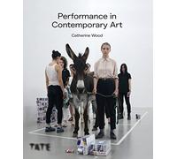 Performance in Contemporary Art (Paperback) /anglais