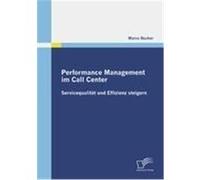 Performance Management im Call Center: Servicequalität und Effizienz steigern Bucher, Marco (Auteur)