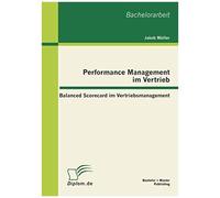 Performance Management Im Vertrieb: Balanced Scorecard Im Vertriebsmanagement
