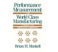 Performance Measurement For World Class Manufacturing