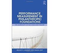 Performance Measurement in Philanthropic Foundations: The Ambiguity of Success and Failure - [Version Originale] Inconnu (Auteur)