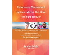 Performance Measurement Systems: Metrics That Drive the Right Behavior