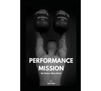 Performance Mission: No Choice. More Work.: Das Kettlebell-Programm für mehr Athletik.