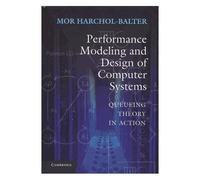 Mor Harchol-Balter – Performance Modeling and Design of Computer Systems – Relié