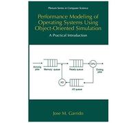 Performance Modeling Of Operating Systems Using Object-Oriented Simulations